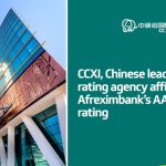 Afreximbank : la chinoise CCXI confirme la note AAA avec perspective stable